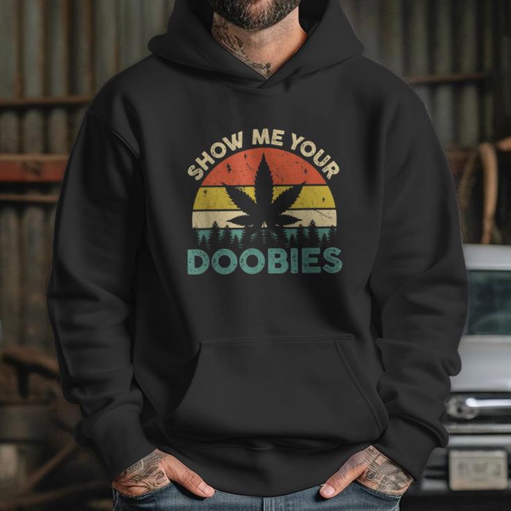 Show Me Your Doobies Cannabis Leaf Marijuana Weed Bud Stoner Hoodie Gifts for Her