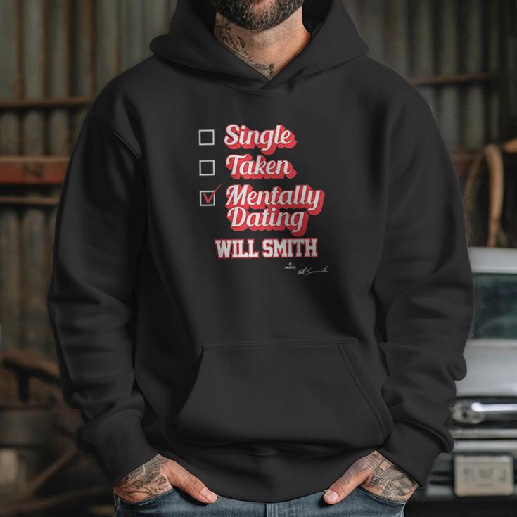 Single Taken Mentally Dating Will Smith Hoodie Gifts for Her