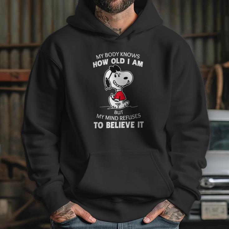 Snoopy My Body Knows How Old I Am But My Mind Refuses To Believe It Shirt Hoodie Gifts for Her