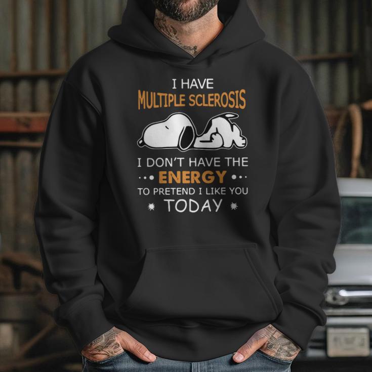 Snoopy I Have Multiple Sclerosis I Dont Have The Energy To Pretend Hoodie Gifts for Her