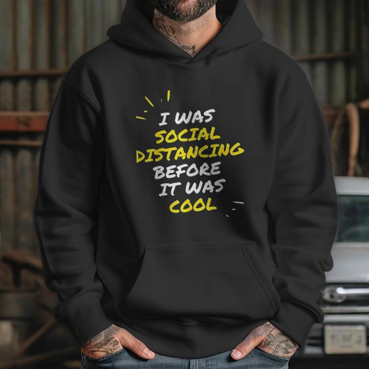 I Was Social Distancing Before It Was Cool Funny Introvert Hoodie Gifts for Her