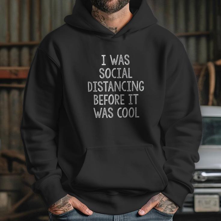 I Was Social Distancing Before It Was Cool Introvert Hoodie Gifts for Her