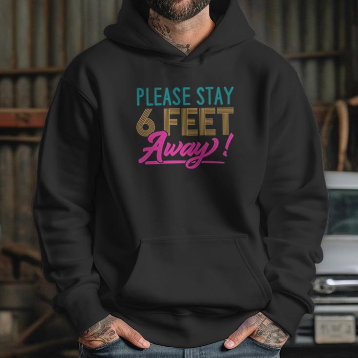 Social Distancing Please Stay 6 Feet Away Cute Gift Hoodie Gifts for Her