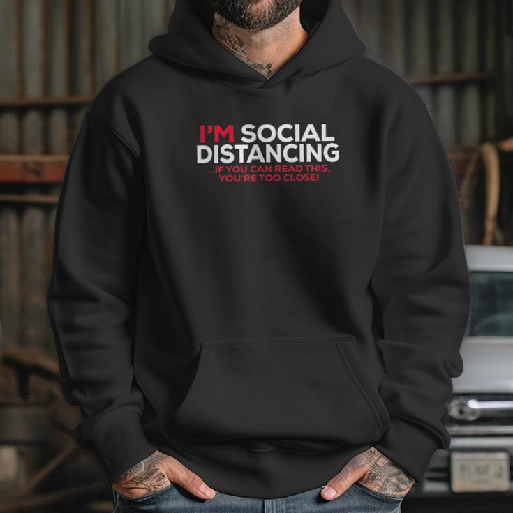 Social Distancing If You Can Read This Youre Too Close Hoodie Gifts for Her