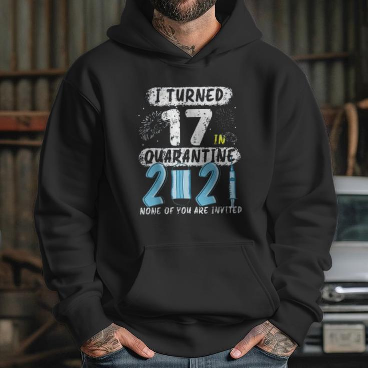 Social Distancing I Turned 17 In 2021 None Of You Are Invited Hoodie Gifts for Her