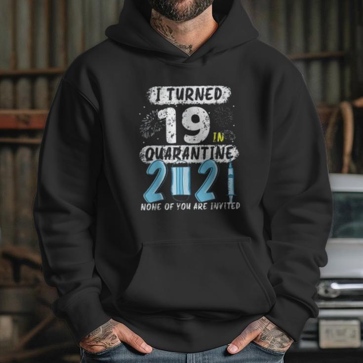 Social Distancing I Turned 19 In 2021 None Of You Are Invited Hoodie Gifts for Her