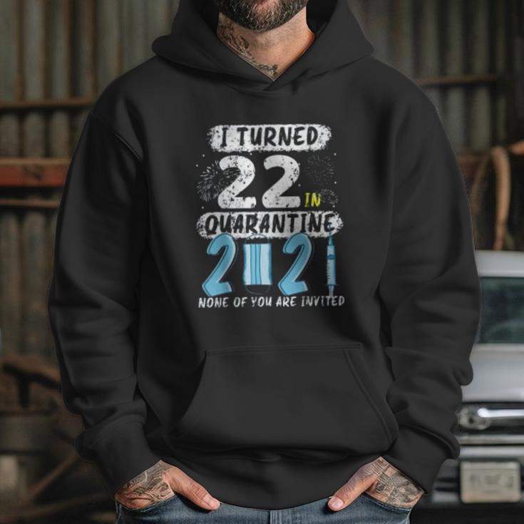 Social Distancing I Turned 22 In 2021 None Of You Are Invited Hoodie Gifts for Her