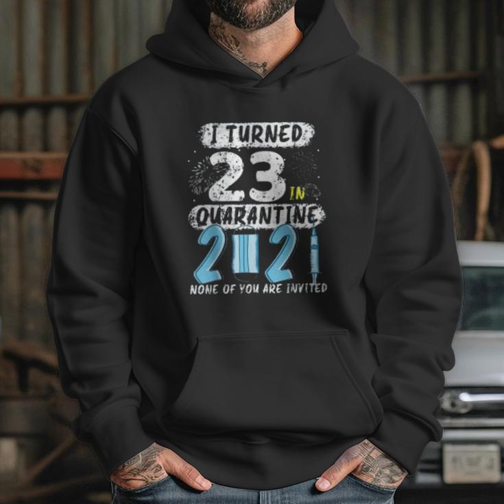 Social Distancing I Turned 23 In 2021 None Of You Are Invited Hoodie Gifts for Her