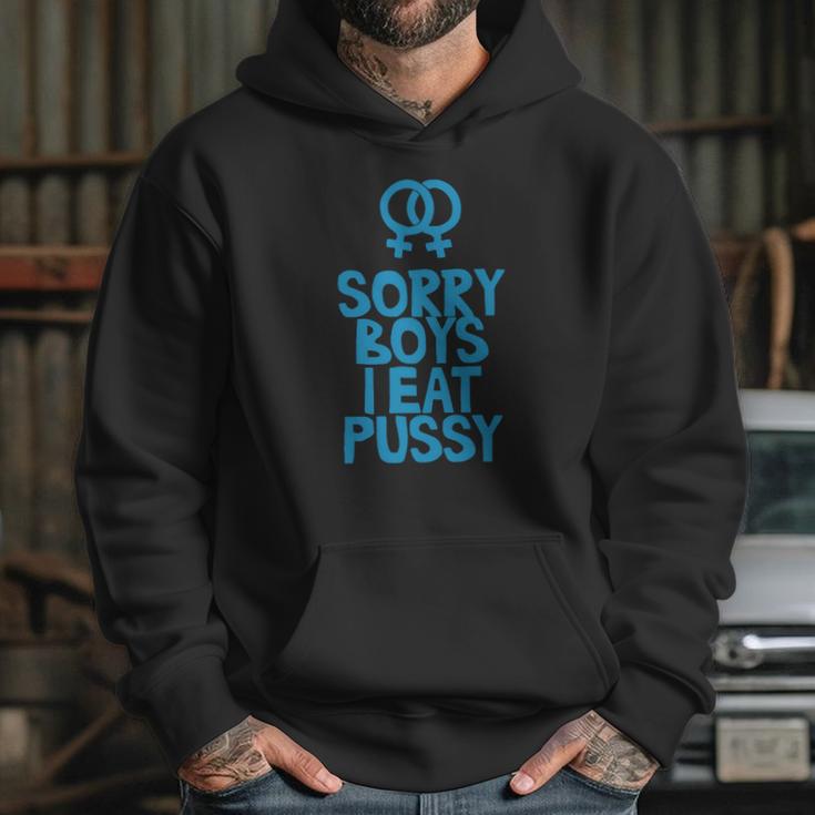 Sorry Boys I Eat Pussy T-Shirt Hoodie Gifts for Her