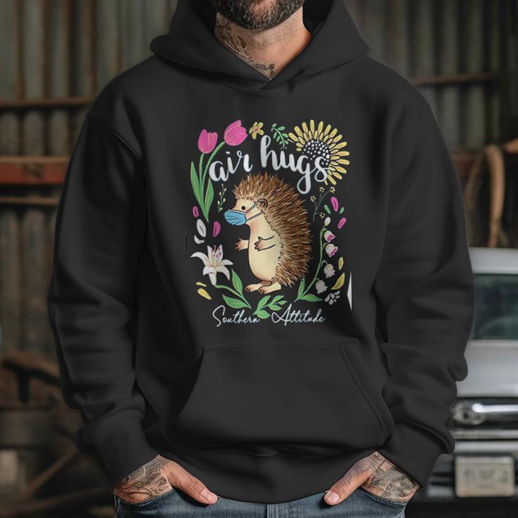 Southern Attitude Air Hugs Hedgehog Social Distancing Hoodie Gifts for Her