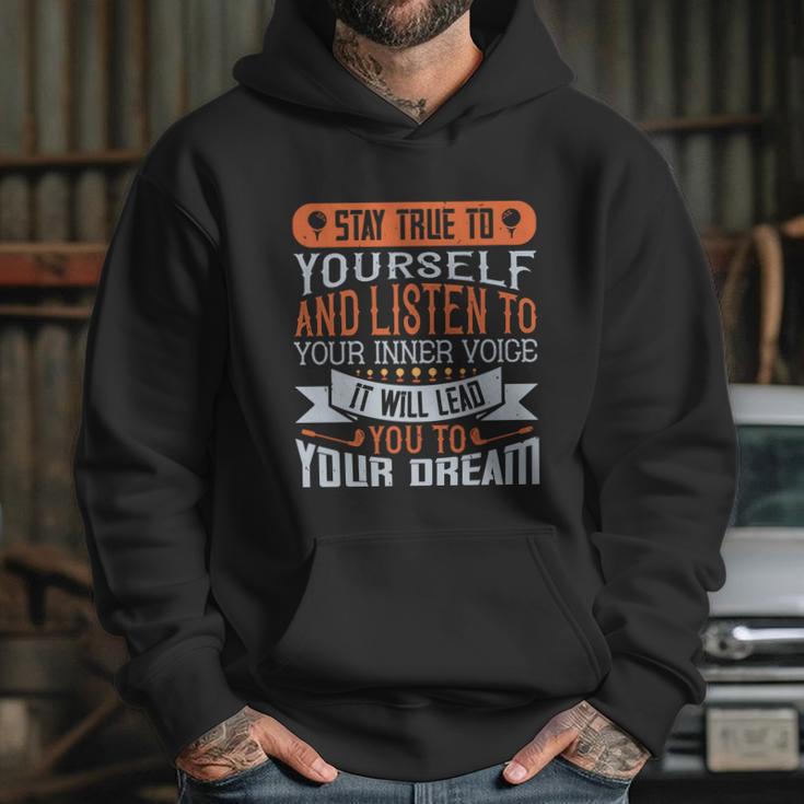 Stay True To Yourself And Listen To Your Inner Voice It Will Lead You To Dream Hoodie Gifts for Her