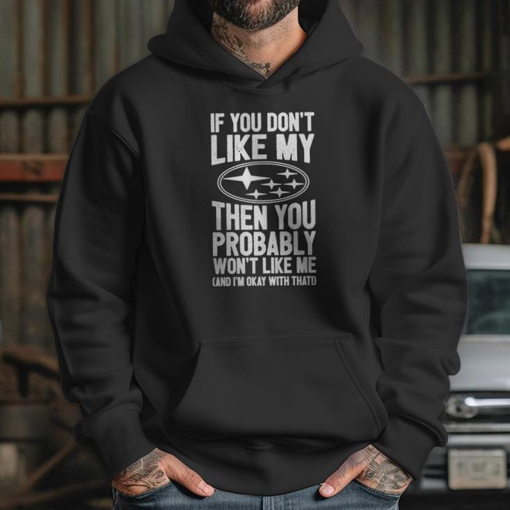 Subaru - You Dont Like My SubaruYou Wont Like T-Shirt Hoodie Gifts for Her