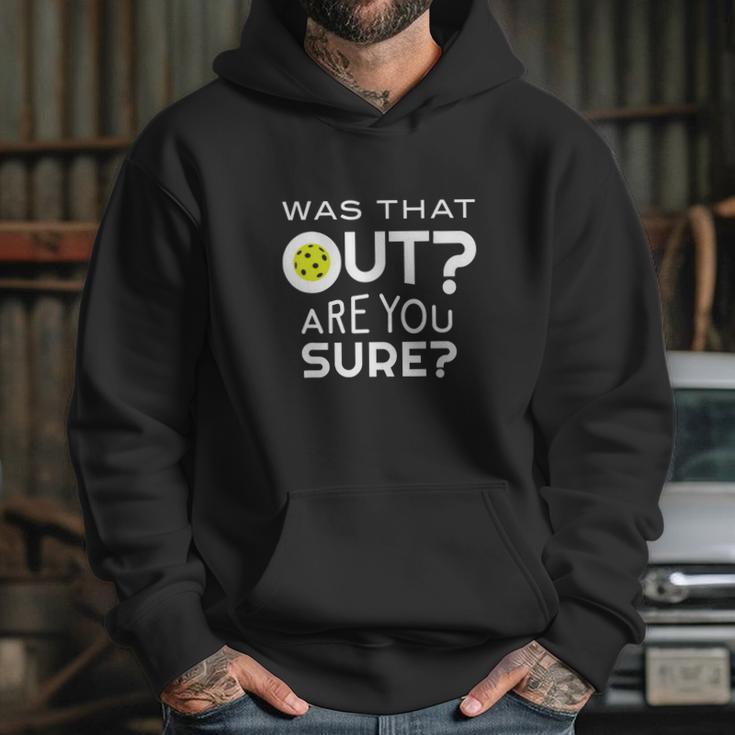 Was That Out Are You Sure Pickleball Hoodie Gifts for Her