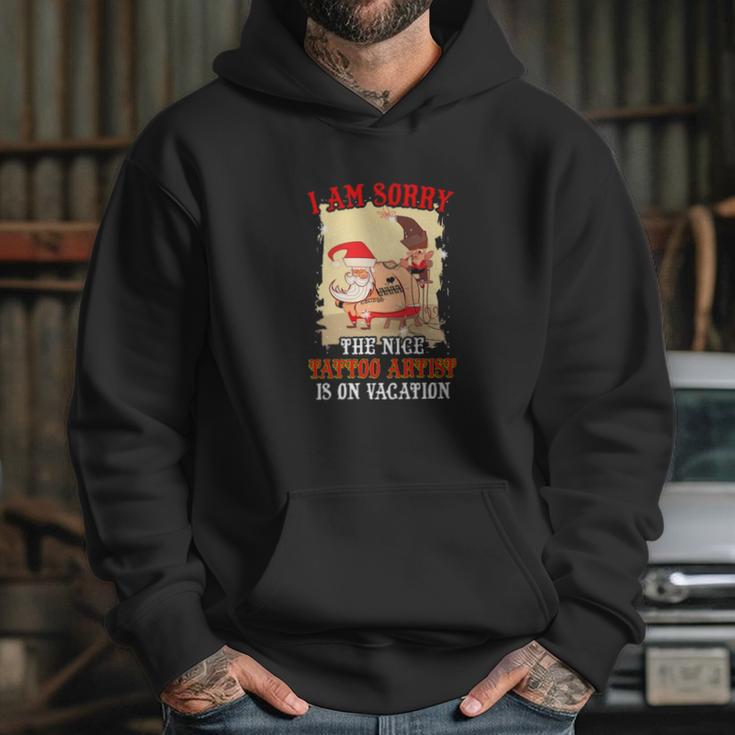 Tattoo The Nice Tattoo Artist Is On Vacation Hoodie Gifts for Her