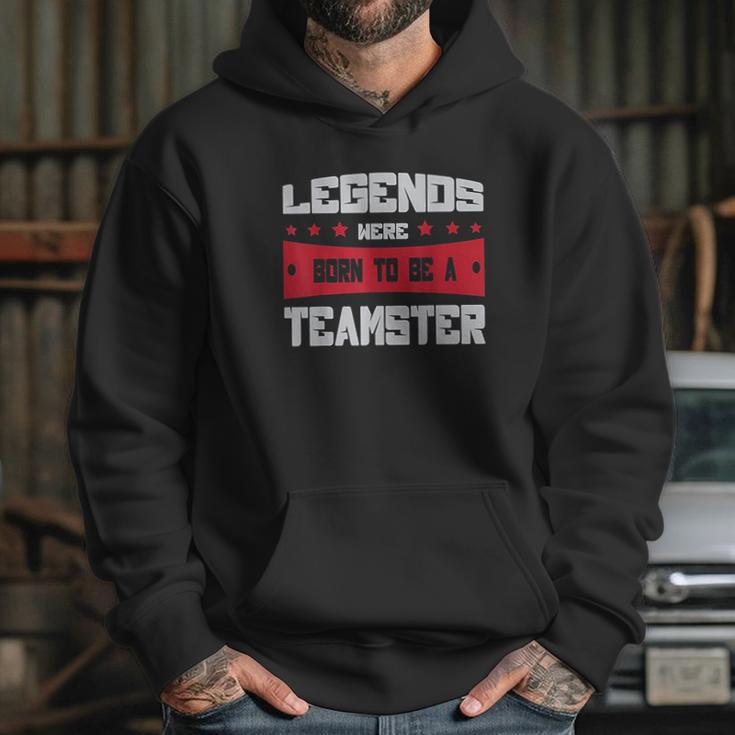 Teamsters Union Legends Were Born To Be A Teamster Hoodie Gifts for Her