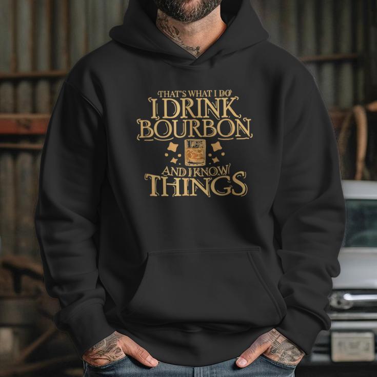 Thats What I Do I Drink Bourbon And I Know Things Hoodie Gifts for Her