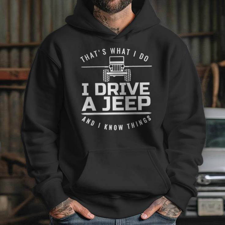 Thats What I Do I Drive A Jeep I Know Things Jeep Hoodie Gifts for Her