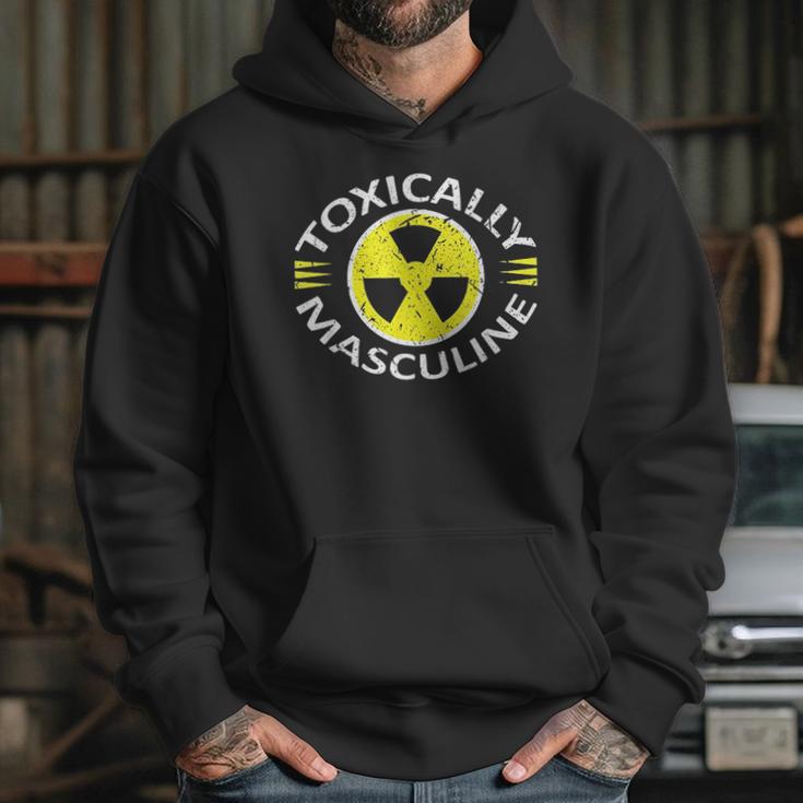 Toxically Masculine Toxic Masculinity Funny Triggering Hoodie Gifts for Her