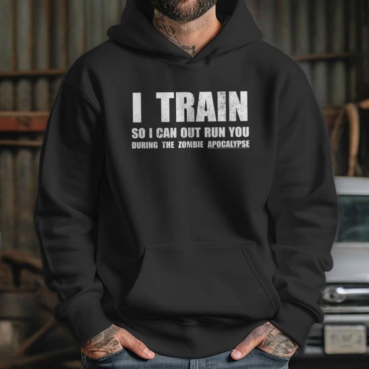 I Train So I Can Out Run You During A Zombie Apocalypse Hoodie Gifts for Her