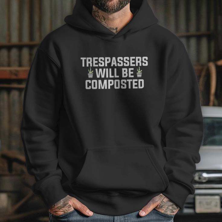 Trespassers Will Be Composted Hoodie Gifts for Her