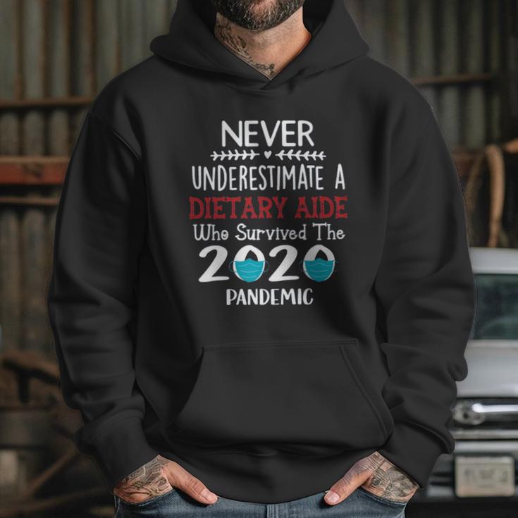 Never Underestimate Who Survived The Pandemic Dietary Aide Hoodie Gifts for Her