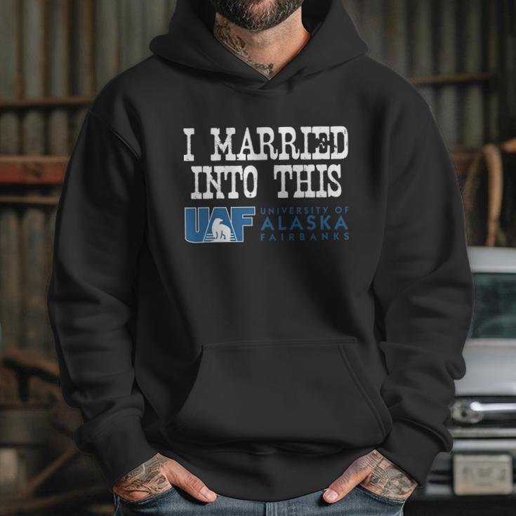 University Of Alaska Fairbanks University Married Into I Married Into This Hoodie Gifts for Her