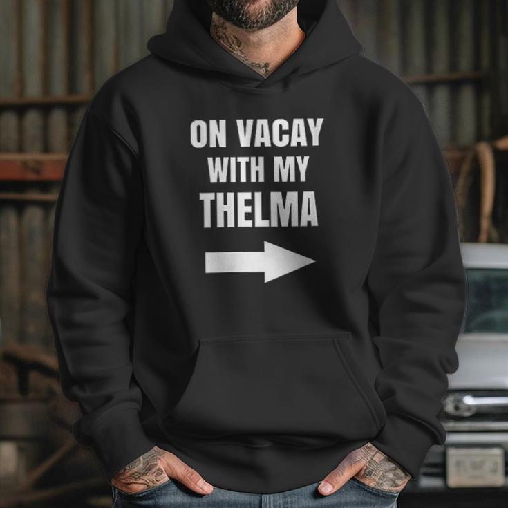 On Vacay With My Thelma Matching Best Friends Hoodie Gifts for Her