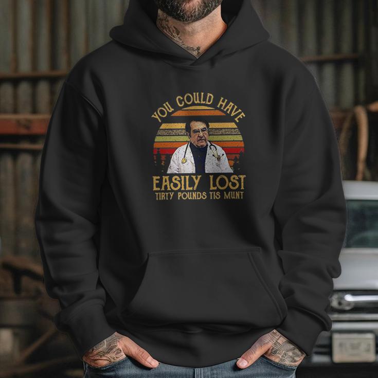 Vintage You Could Have Easily Lost Tirty Pounds Tis Munt Hoodie Gifts for Her