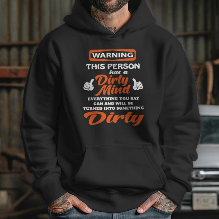 Warning This Person Has A Dirty Mind Everything You Say Can And Will Be Tunrned Into Something Dirty Hoodie Gifts for Her