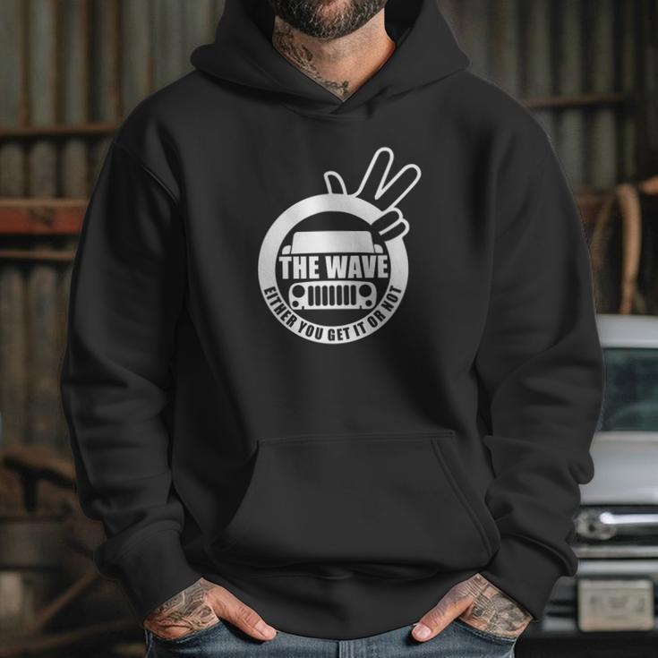 The Wave Either You Get It Or Not Jeep Shirt Hoodie Gifts for Her