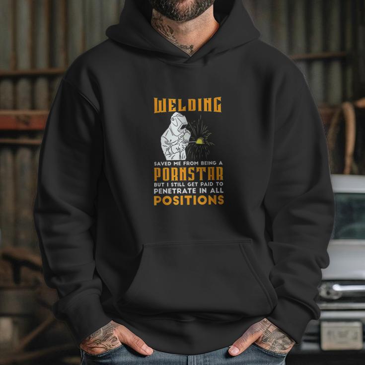 Welding Saved Me From Being A Pornstar Funny Welder Gift Hoodie Gifts for Her