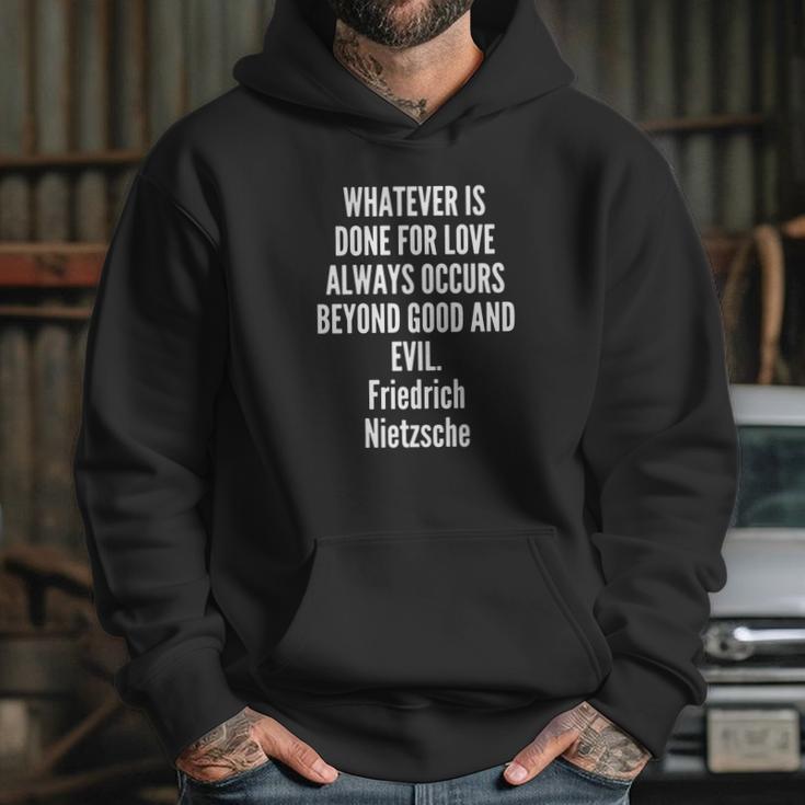 Whatever Is Done For Love Always Occurs Beyond Good And Evil Friedrich Nietzsche Hoodie Gifts for Her