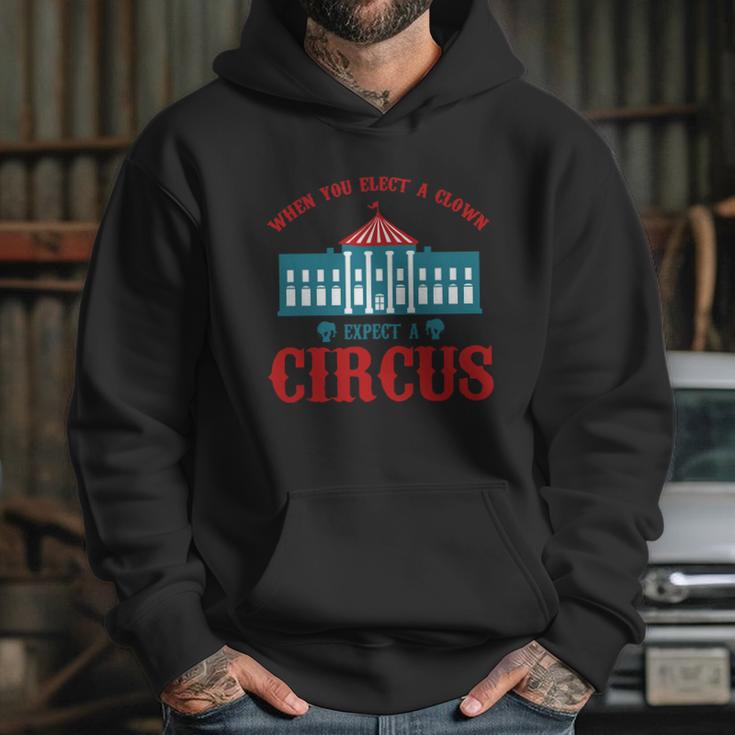 When You Elect A Clown Expect A Circus Design Hoodie Gifts for Her