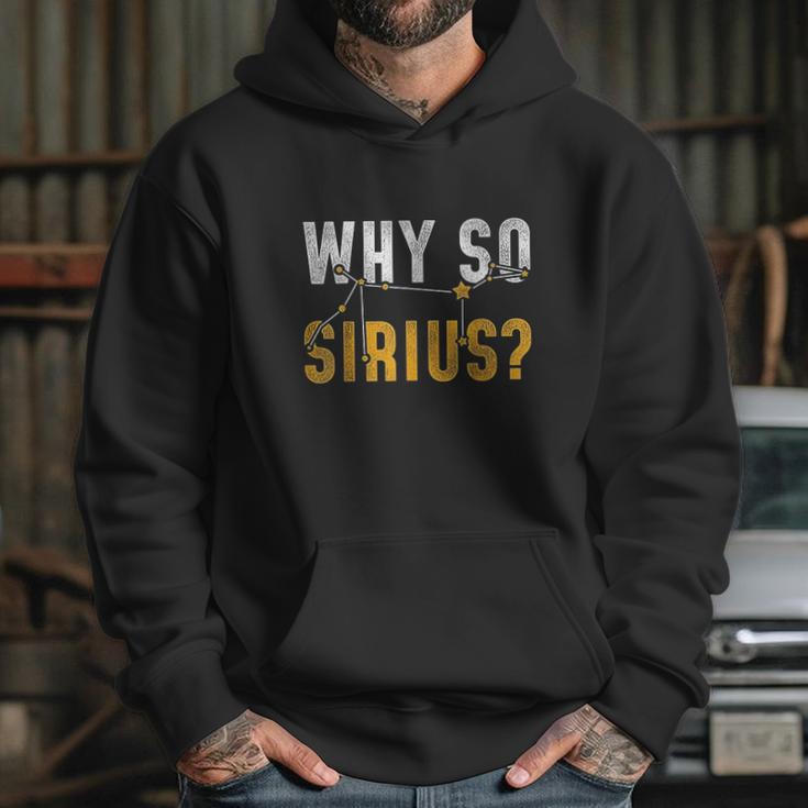 Why So Sirius Astronomy Hoodie Gifts for Her