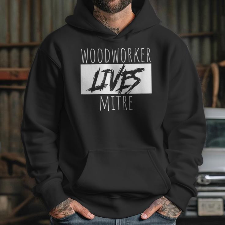 Woodworker Lives Mitre Pun Saying Carpentry Lumber Hoodie Gifts for Her