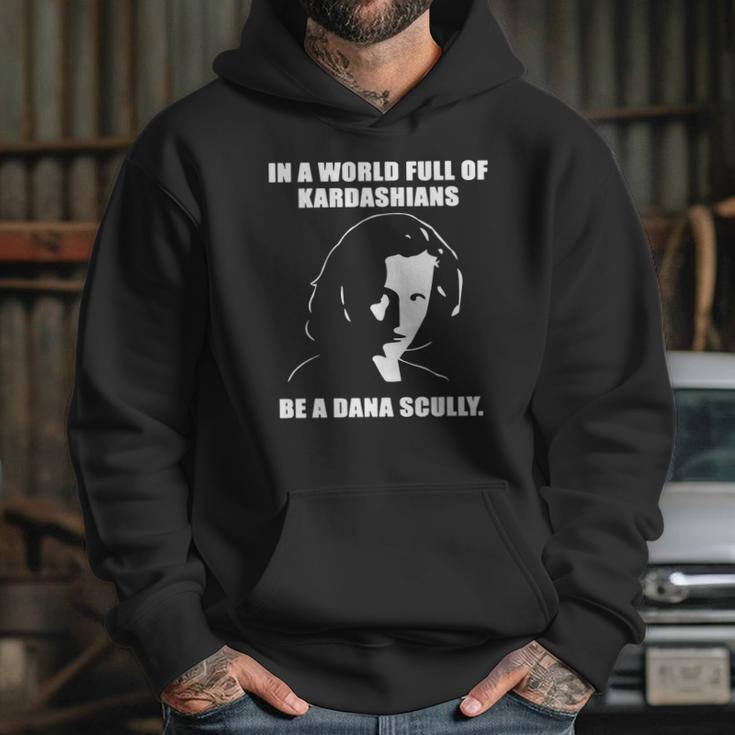 In A World Full Of Kardashians Be A Dana Scully Shirt Hoodie Gifts for Her