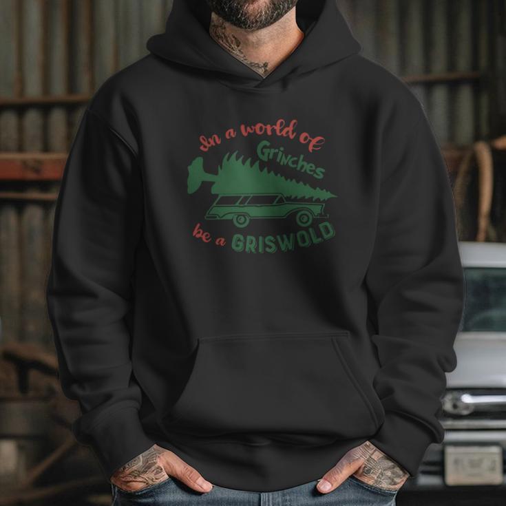 In A World Of Grinches Be A Griswold Hoodie Gifts for Her