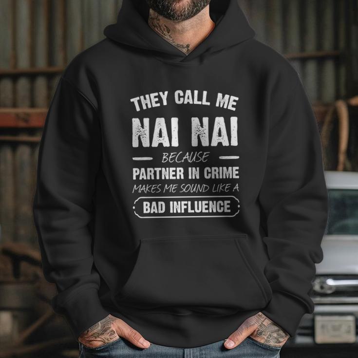 They Call Me Nai Nai Because Partner In Crime Funny Gift Hoodie Gifts for Her