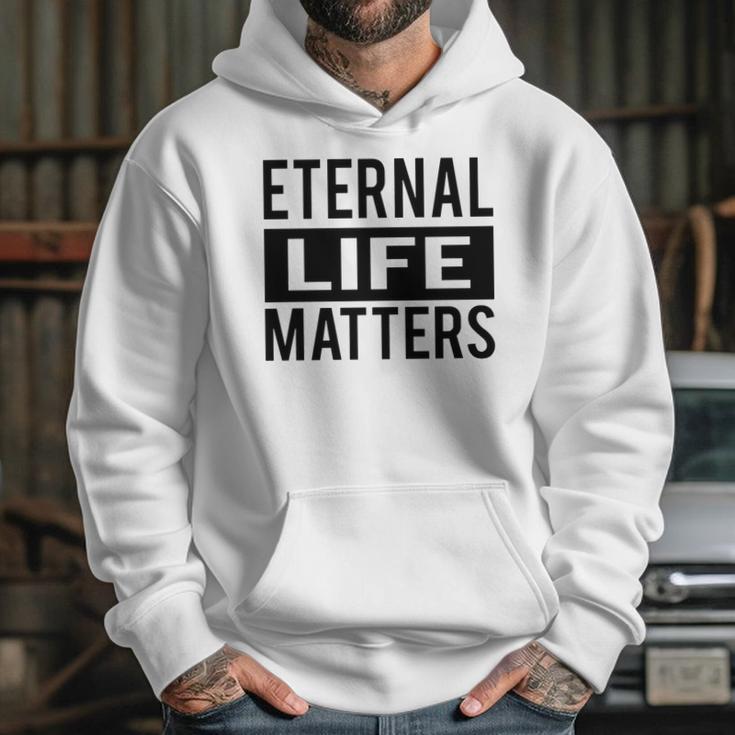 1001 Eternal Life Matters Shirt With Break The Ice With Family And Friends About The Savior Hoodie Gifts for Her