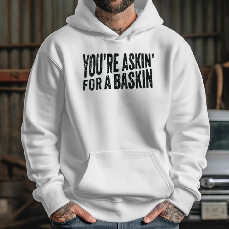 Askin For A Baskin Hoodie Gifts for Her