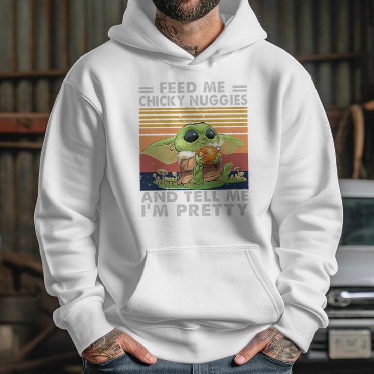 Baby Yoda Feed Me Chicky Nuggies And Tell Me Im Pretty Hoodie Gifts for Her