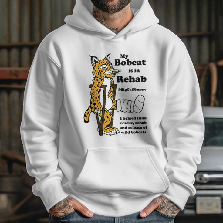 My Bobcat Is In Rehab Hoodie Gifts for Her