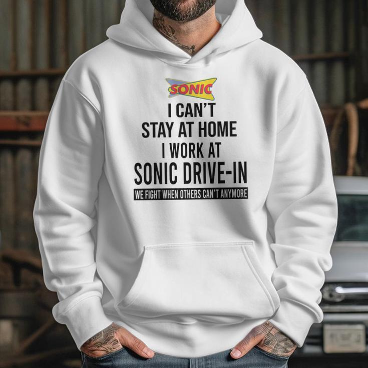 I Cant Stay At Home I Work At Sonic Drive In We Fight Shirt Hoodie Gifts for Her