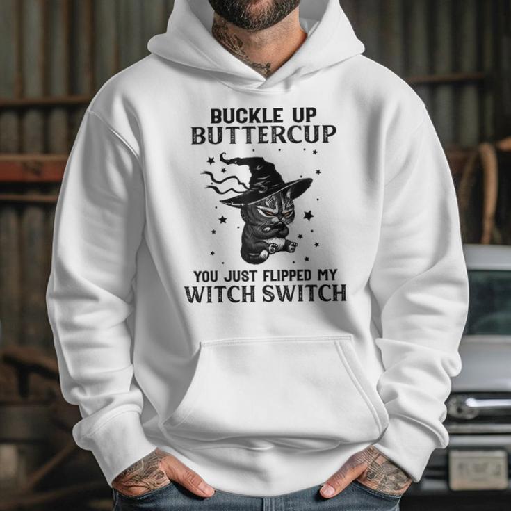 Cat Buckle Up Buttercup You Just Flipped My Witch Switch 3 Hoodie Gifts for Her