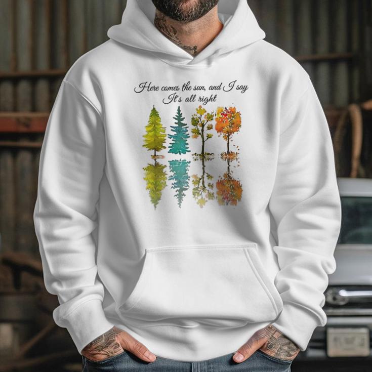 Here Comes The Sun And I Say Its All Right Hoodie Gifts for Her