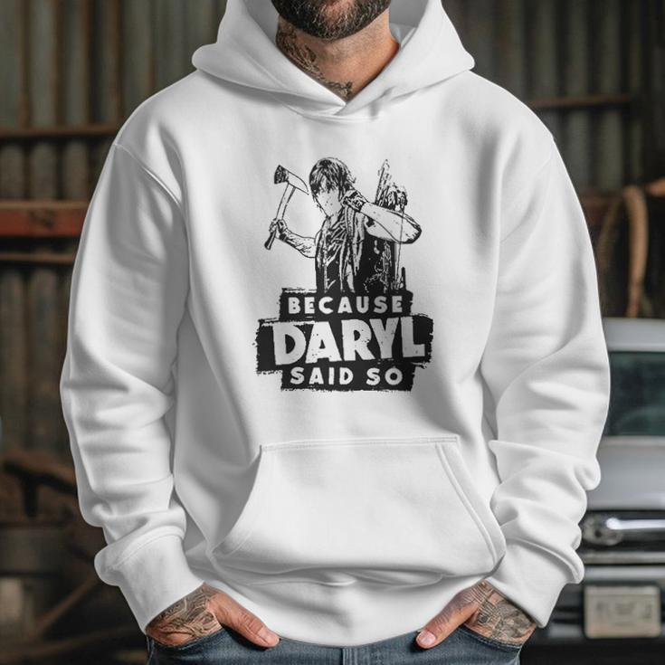 Because Daryl Said So Hoodie Gifts for Her