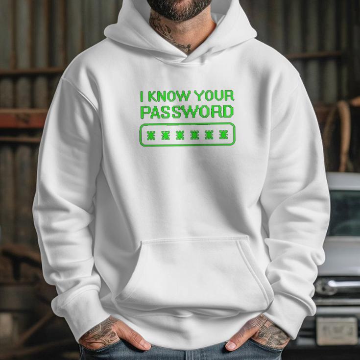 Hacker Gifts Cybersecurity I Know Your Password Sysadmin Hoodie Gifts for Her