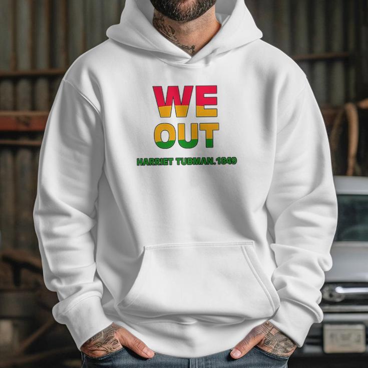 We Are Out By Harriet Tubman 1849 Hoodie Gifts for Her