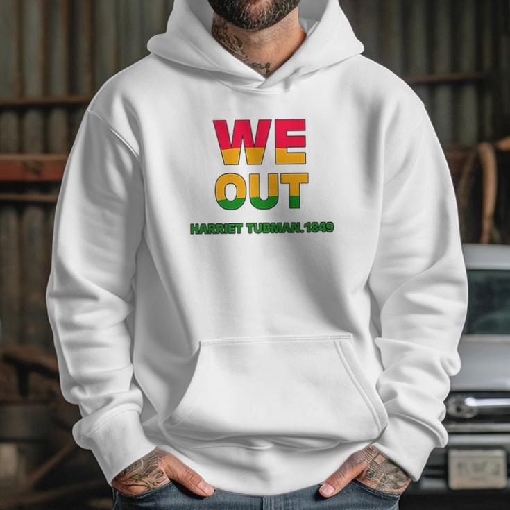 We Are Out By Harriet Tubman Hoodie Gifts for Her