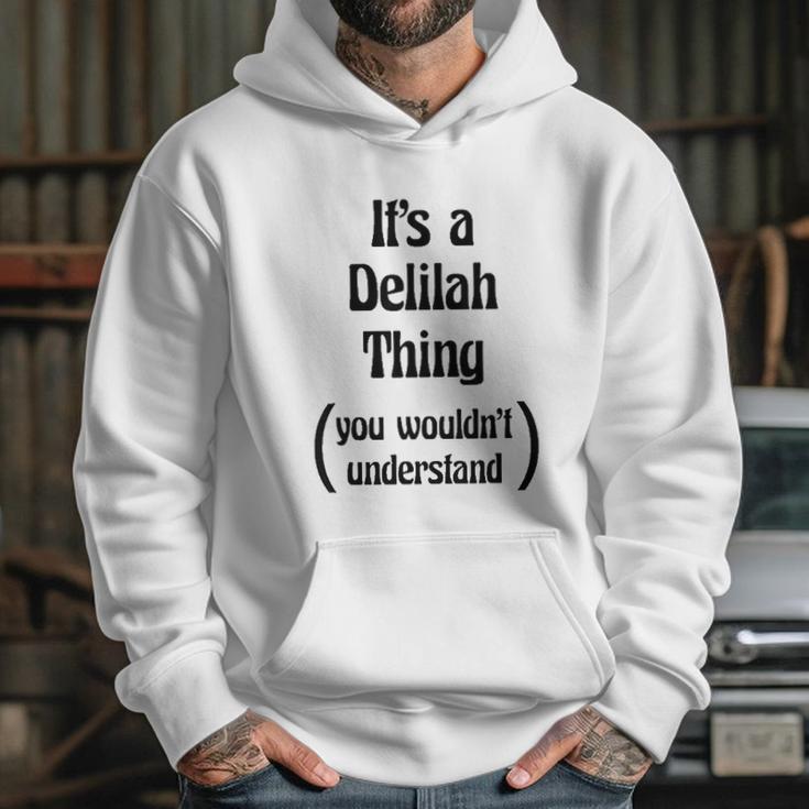 Its A Delilah Thing Hoodie Gifts for Her